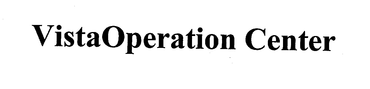 Trademark Logo VISTAOPERATION CENTER