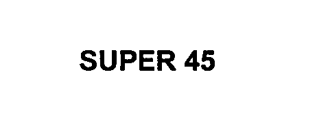 Trademark Logo SUPER 45