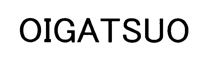 Trademark Logo OIGATSUO