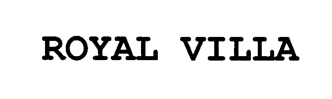 Trademark Logo ROYAL VILLA