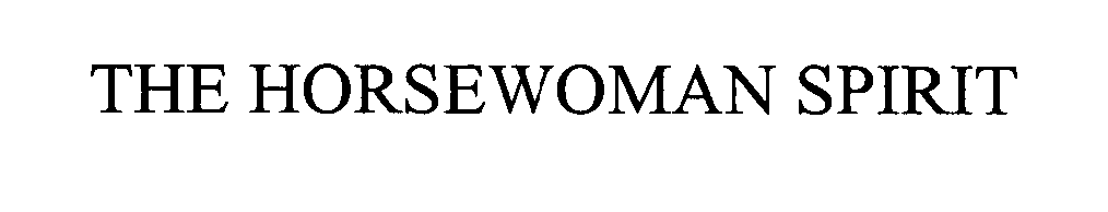 Trademark Logo THE HORSEWOMAN SPIRIT