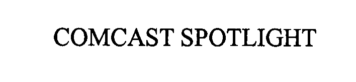 Trademark Logo COMCAST SPOTLIGHT