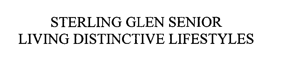 Trademark Logo STERLING GLEN SENIOR LIVING DISTINCTIVE LIFESTYLES