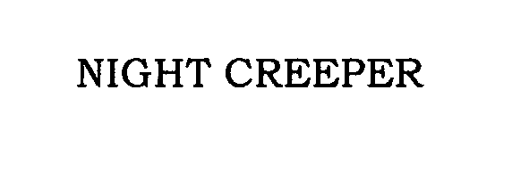 Trademark Logo NIGHT CREEPER