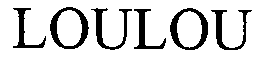 Trademark Logo LOULOU