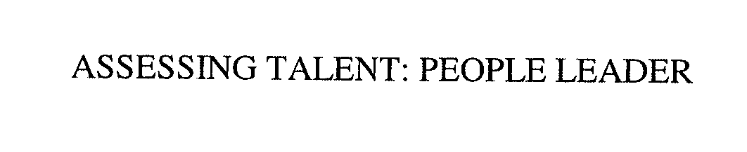  ASSESSING TALENT: PEOPLE LEADER