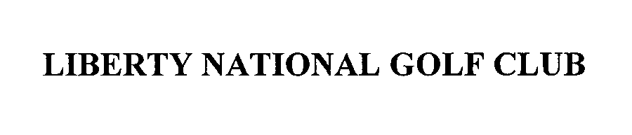 Trademark Logo LIBERTY NATIONAL GOLF CLUB