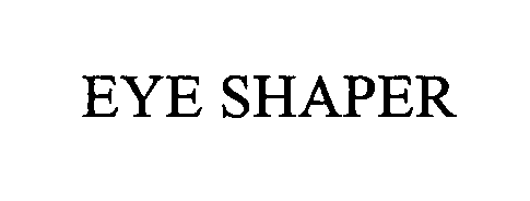 Trademark Logo EYE SHAPER
