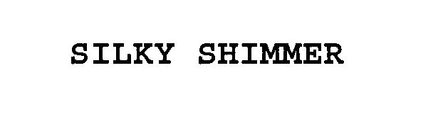  SILKY SHIMMER