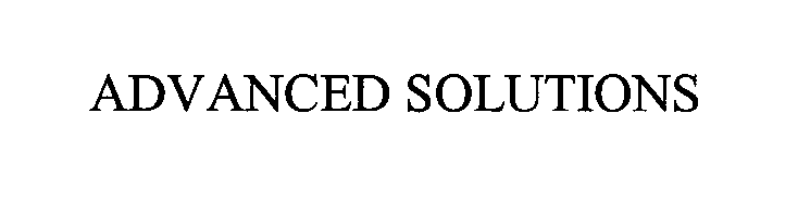 Trademark Logo ADVANCED SOLUTIONS