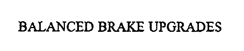 Trademark Logo BALANCED BRAKE UPGRADES