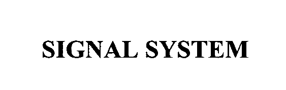  SIGNAL SYSTEM
