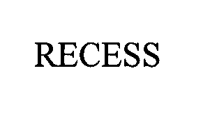 RECESS