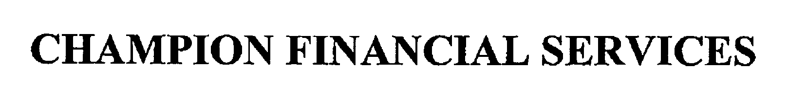 Trademark Logo CHAMPION FINANCIAL SERVICES