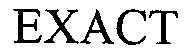 Trademark Logo EXACT