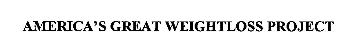 Trademark Logo AMERICA'S GREAT WEIGHTLOSS PROJECT