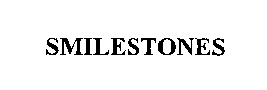 Trademark Logo SMILESTONES
