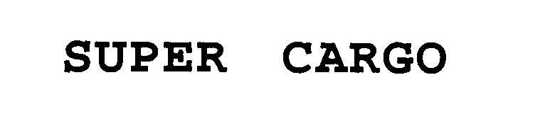 Trademark Logo SUPER CARGO