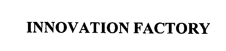Trademark Logo INNOVATION FACTORY