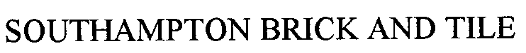 Trademark Logo SOUTHAMPTON BRICK AND TILE