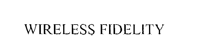 Trademark Logo WIRELESS FIDELITY
