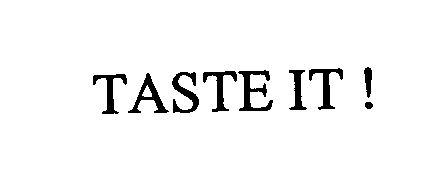 Trademark Logo TASTE IT!