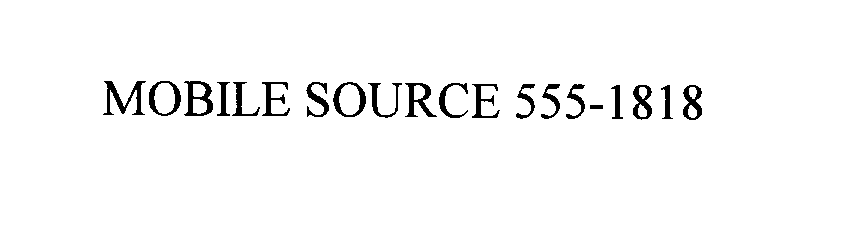  MOBILE SOURCE 555-1818