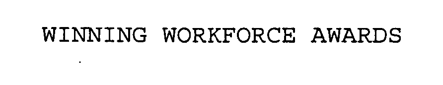 Trademark Logo WINNING WORKFORCE AWARDS