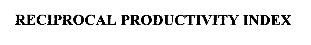 Trademark Logo RECIPROCAL PRODUCTIVITY INDEX