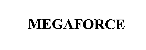 Trademark Logo MEGAFORCE