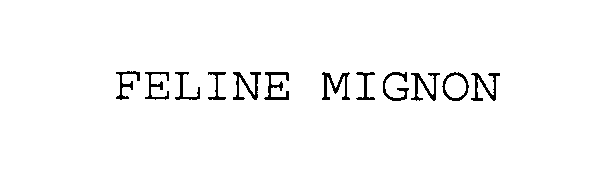 Trademark Logo FELINE MIGNON