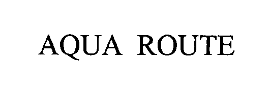 Trademark Logo AQUA ROUTE