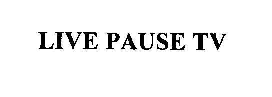 Trademark Logo LIVE PAUSE TV