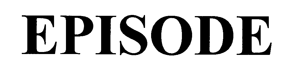 Trademark Logo EPISODE
