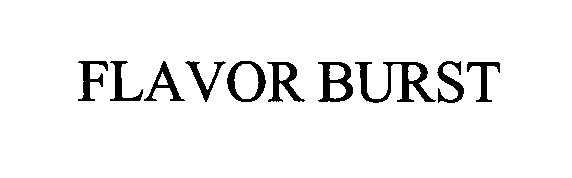 Trademark Logo FLAVOR BURST
