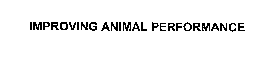 Trademark Logo IMPROVING ANIMAL PERFORMANCE