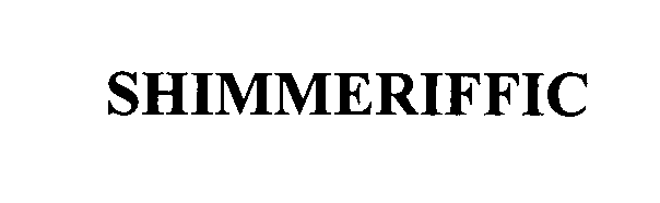 Trademark Logo SHIMMERIFFIC