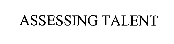 Trademark Logo ASSESSING TALENT
