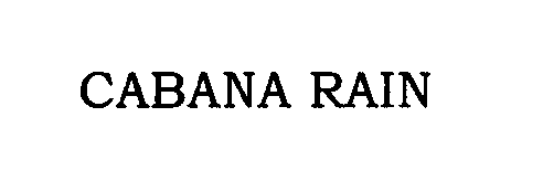 Trademark Logo CABANA RAIN
