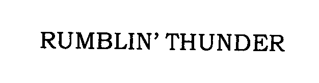 Trademark Logo RUMBLIN' THUNDER