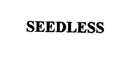 Trademark Logo SEEDLESS