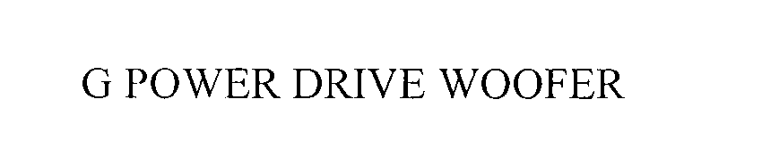 Trademark Logo G POWER DRIVE WOOFER