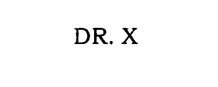 Trademark Logo DR. X