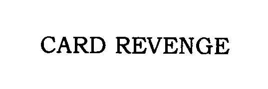 Trademark Logo CARD REVENGE