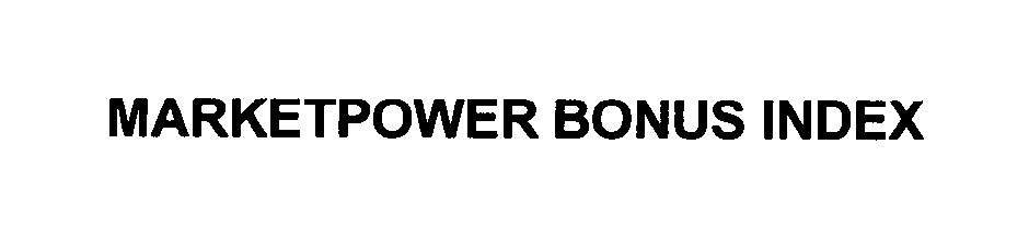 Trademark Logo MARKETPOWER BONUS INDEX