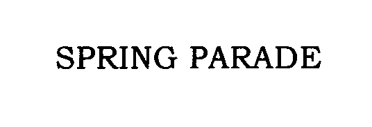 Trademark Logo SPRING PARADE