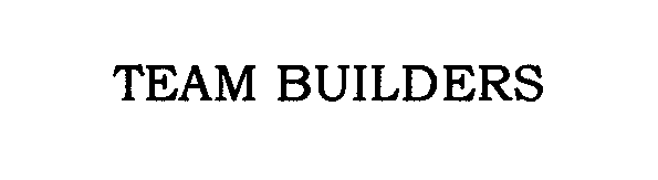 Trademark Logo TEAM BUILDERS