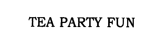 Trademark Logo TEA PARTY FUN