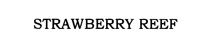 Trademark Logo STRAWBERRY REEF