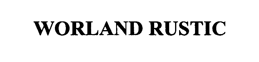 Trademark Logo WORLAND RUSTIC